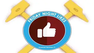 Friday Night Likes - a West Ham game show