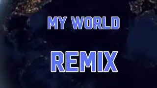 M4ZH UP My World Remix