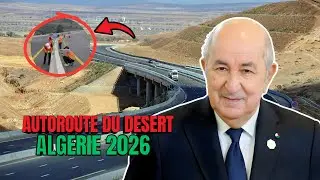 L’Autoroute du sahara : Le projet qui change tout pour l’Algérie