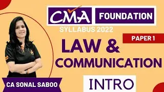 Paper 1 Law & Communication Intro 🔥 SY 22 || CMA FOUNDATION ||