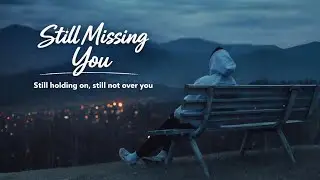 Still Missing You  trending songs 2026 english songs Trending songs & beats