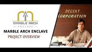Marble Arch Enclave Overview | Decent Corporation