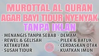 MUROTTAL PENGANTAR TIDUR BAYI GELISAH TIDAK BISA TIDUR, AYAT SUCI ALQURAN PENGANTAR TIDUR BAYI