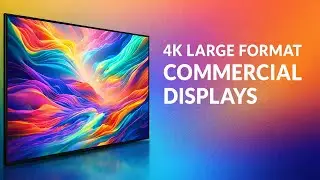 4K Large Format Commercial Displays