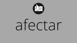 Que significa AFECTAR &bull; afectar SIGNIFICADO &bull; afectar DEFINICI&Oacute;N &bull; Que es AFECTAR