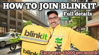 Earn upto 45000rs  per month | how to join blinkit delivery job | blinkit grocery delivery job