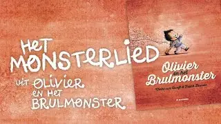 Het Monsterlied uit 'Olivier en het Brulmonster'