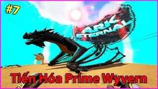 ARK: Ragnarok Mod #7 - Tiến H&oacute;a Rồng Prime Wyvern L&ecirc;n Hệ Power, Mang Qua Sa Mạc Test Dame