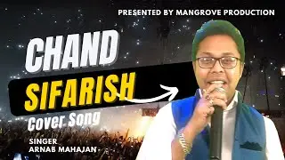 Chand Sifarish | Cover by Arnab Mahajan | Mangrove Production