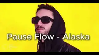 Pause Flow - Alaska (Old School Version)