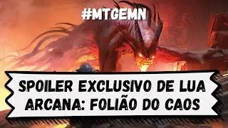 MTG - Spoiler Exclusivo de Lua Arcana: Foli&atilde;o do Caos #MTGEMN