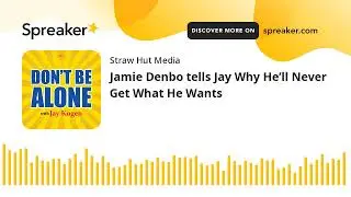 Jamie Denbo tells Jay Why He&rsquo;ll Never Get What He Wants
