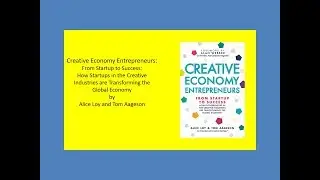 Creative Economy Entrepreneurs From Startup to Success How Startups in the Creative Industries are T