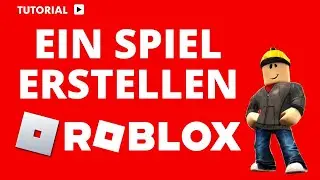 Wie kann man in Roblox ein Spiel erstellen