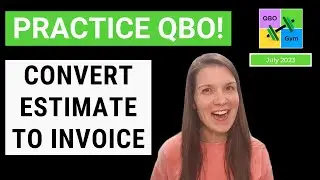 Let's Practice QBO - Convert Estimate to Invoice