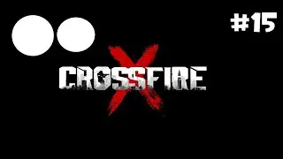 CrossfireX Multiplayer Gameplay #15