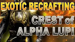 How to Make Crest of Alpha Lupi BETTER in Destiny 2