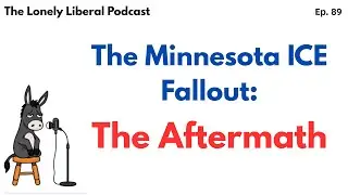Minnesota ICE Fallout: The Aftermath