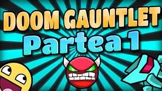 Doom Gauntlet - Partea 1 - Cu greu dar am reusit??!!