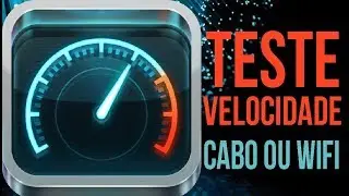 Testar velocidade da internet &eacute; pelo cabo ou Wifi? Qual o melhor? O resultado &eacute; o Mesmo?