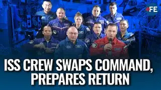Space Station Changes Command as Crew Members Prepare for Journey Back to Earth
