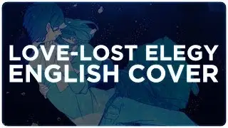 💔 ENGLISH COVER ║ Love-Lost Elegy (愛迷エレジー) ║ Shellah