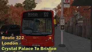 Omsi 2 London - 322 Crystal Palace To Brixton (C200 Euro 6)