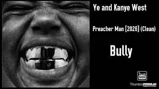 Ye and Kanye West - Preacher Man [2026] (Clean)