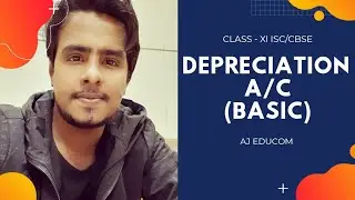 #1 Accounting for Depreciation (Introduction and Basics) | Class - XI | ISC | CBSE |