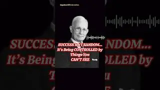 What You Can&rsquo;t See Is What Controls Your Success | Napoleon Hill Motivation