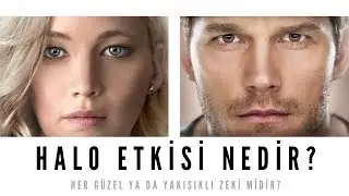 Halo Etkisi Nedir? | Her Güzel/Yakışıklı Zeki Midir?
