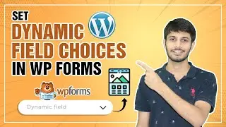 How To Set Dynamic Field Choices In WPForms | WordPress Tutorial
