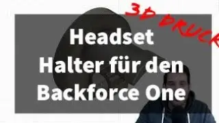 Headsethalter f&uuml;r den Backforce One Plus - DerEchteDaniel - Das &uuml;30 VLOG #138