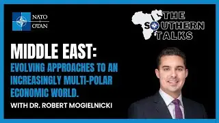 THE SOUTHERN TALKS #8 - Middle East: Evolving Approaches to a Multi-Polar Economic World