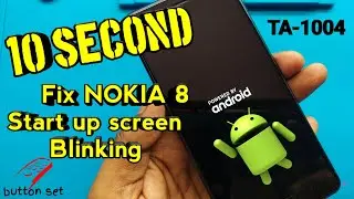 Fix NOKIA 8 Start up screen Android logo Blinking Problem || NOKIA 8 TA-1004 Hard Restart