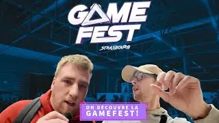 On d&eacute;couvre la convention Gamefest de Strasbourg et c'est le bordel !