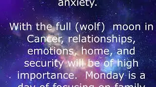 Monday, January 17th outlook in 2 minutes (ish).....Full Moon In Cancer And Mercury Retrograde
