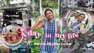 A day in my life 💗| ft - Shri Shikshayatan college Tour 🥇+ My Froyoland review 🍨