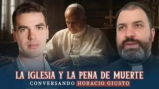 La Iglesia y la pena de muerte (con Horacio Giusto)