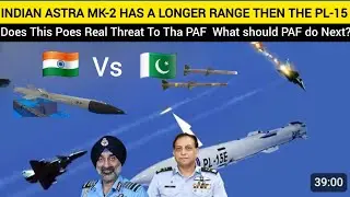 Indian Astra BVR Missiles Has A Longer Range Then Tha PL-15 | Does This pose Real Threat To The PAF