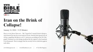Iran on the Brink of Collapse!  |  Bible in the News