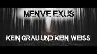 Menve Exus - Kein Grau und kein Wei&szlig;