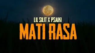 Lil $ilit & Psaiki - Mati Rasa (Official lyrics)