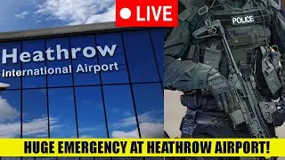 🚨BREAKING: Heathrow Airport Terminal 'LOCKED DOWN' As Armed Police Rush To Scene