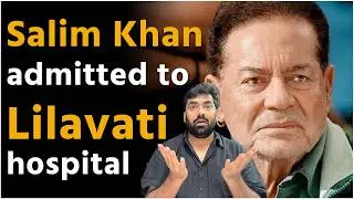 Salman Khan reached, Salim Khan admitted to Mumbai's Lilavati hospital