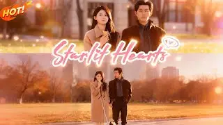 【Starlit Hearts】丨She Was Fired Day One&mdash;Then Fell for the Man Who Changed Her Fate