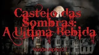 Castelo das Sombras A ultima Bebida -RPG Maker #1