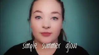 Simple Summer Glow