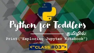 Learn Python Programming in Tamil | Jupyter Notebook Tutorial | [TAMIL]