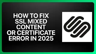 How To Fix Squarespace SSL Mixed Content or Certificate Errors in 2025! Tutorial